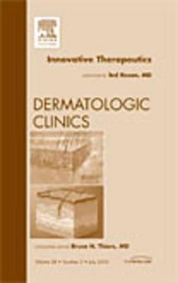 Innovative Therapeutics, an Issue of Dermatologic Clinics: Volume 28-3