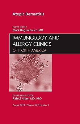 Atopic Dermatitis, an Issue of Immunology and Allergy Clinics: Volume 30-3