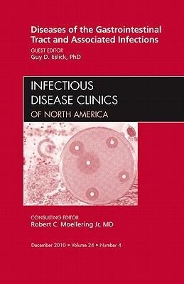 Diseases of the Gastrointestinal Tract and Associated Infections, an Issue of Infectious Disease Clinics: Volume 24-4