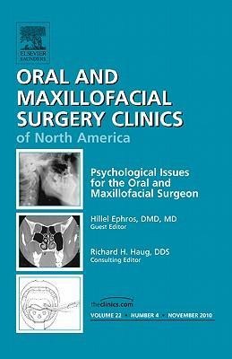 Psychological Issues for the Oral and Maxillofacial Surgeon, an Issue of Oral and Maxillofacial Surgery Clinics: Volume 22-4