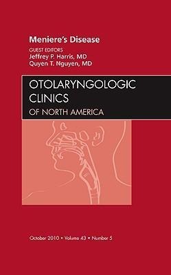 Meniere's Disease, an Issue of Otolaryngologic Clinics: Volume 43-5