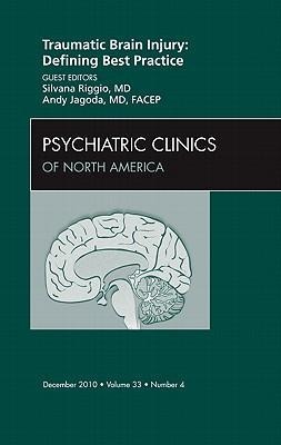 Traumatic Brain Injury: Defining Best Practice, an Issue of Psychiatric Clinics: Volume 33-4