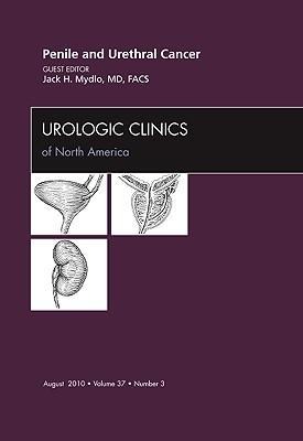 Penile and Urethral Cancer, an Issue of Urologic Clinics: Volume 37-3