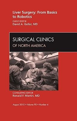 Liver Surgery: From Basics to Robotics, an Issue of Surgical Clinics: Volume 90-4