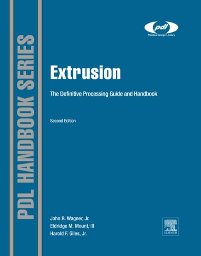 Extrusion The Definitive Processing Guide and Handbook