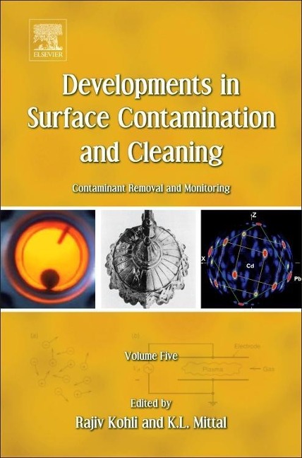 Developments in Surface Contamination and Cleaning - Vol 5: Contaminant Removal and Monitoring
