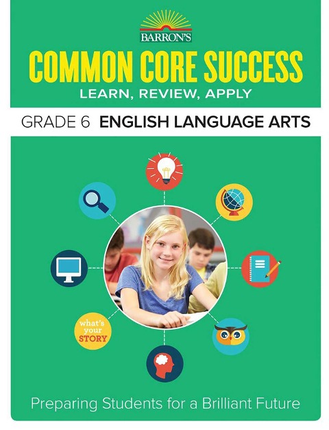 Common Core Success Grade 6 English Language Arts: Preparing Students for a Brilliant Future