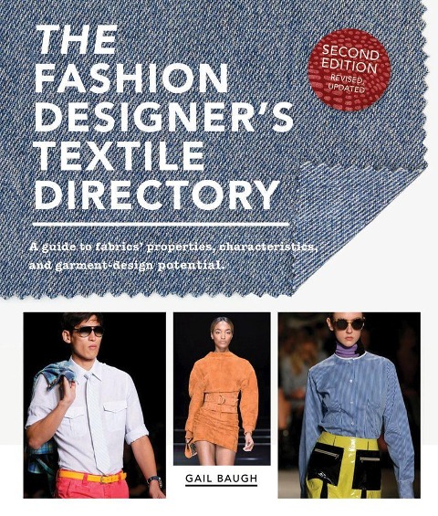 The Fashion Designers Textile Directory: A Guide to Fabrics Properties, Characteristics, and Garment-Design Potential