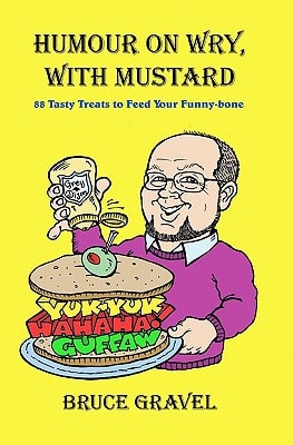 Humour on Wry, with Mustard 88 Tasty Treats to Feed Your Funny-Bone