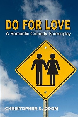 Do for Love A Romantic Comedy Screenplay