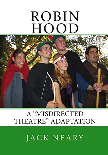 Robin Hood A "Misdirected Theatre" Adaptation