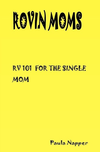 Rovin Mom's Rv 101 For The Single Mom