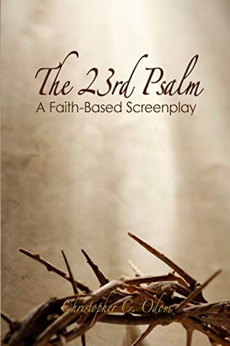 The 23rd Psalm A Faith-Based Screenplay