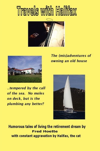 Travels With Halifax Humorous Tales Of Living The Retirement Dream In Far Away Places