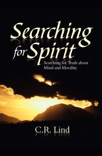 Searching For Spirit Searching For Truth About Mind And Morality