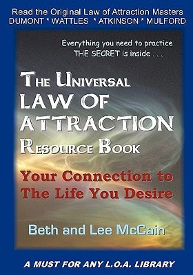 The Universal Law Of Attraction Resource Book Your Connection To The Life You Desire