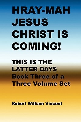 Hray-Mah Jesus Christ Is Coming! This Is The Latter Days