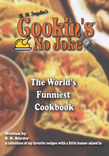 Cookin's No Joke A Fun Guide to Cooking with a Little Humor Tossed In.