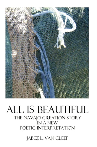 All Is Beautiful The Navajo Creation Story In Verse