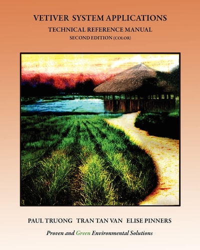 Vetiver System Applications Technical Reference Manual Second Edition (Color)