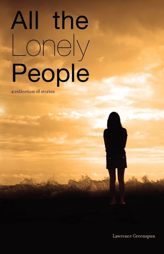 All The Lonely People A Collection Of Stories