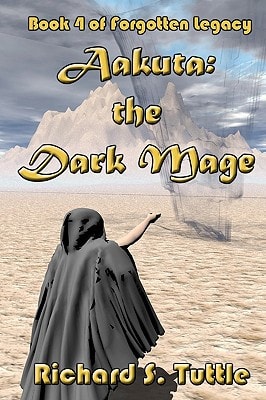 Aakuta The Dark Mage: Volume 4 Of The Forgotten Legacy