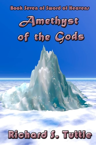 Amethyst Of The Gods Volume 7 Of Sword Of Heavens