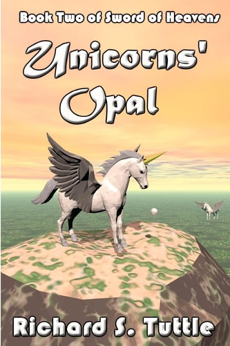 Unicorns' Opal Volume 2 Of Sword Of Heavens