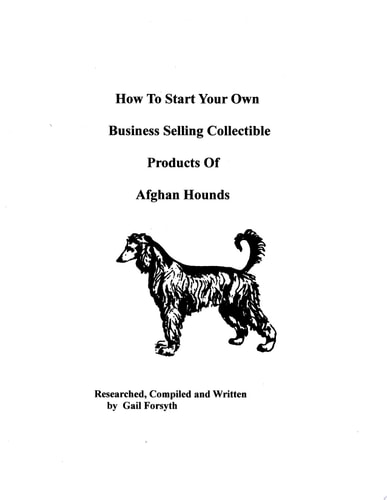 How to Start Your Own Business Selling Collectible Products of Afghan Hounds