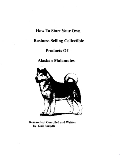 How to Start Your Own Business Selling Collectible Products of Alaskan Malamutes
