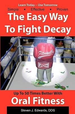 The Easy Way To Fight Decay Up To 50 Times Better With Oral Fitness