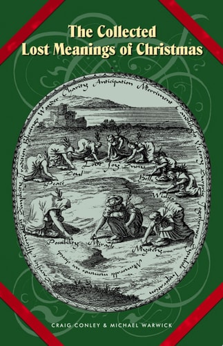 The Collected Lost Meanings Of Christmas
