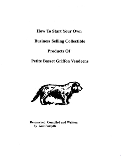 How to Start Your Own Business Selling Collectible Products of Petit Basset Griffon Vendeens