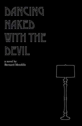 Dancing Naked with the Devil A Novel