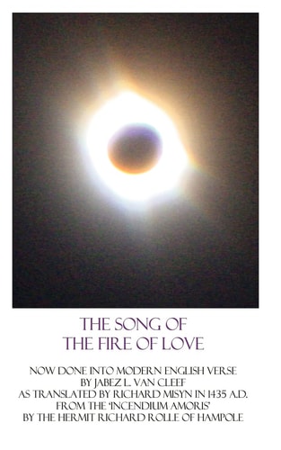 The Song Of The Fire Of Love A Poetic Interpretation Of The Incendium Amoris Of Richard Rolle
