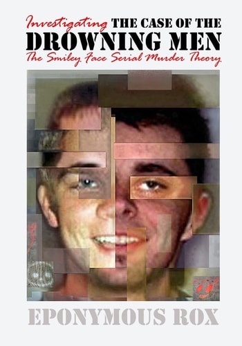 The Case of the Drowning Men Investigating the Smiley Face Serial Murder Theory