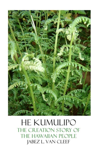 He Kumulipo The Creation Story of the Hawaiian People