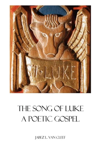 The Song Of Luke A Poetic Gospel