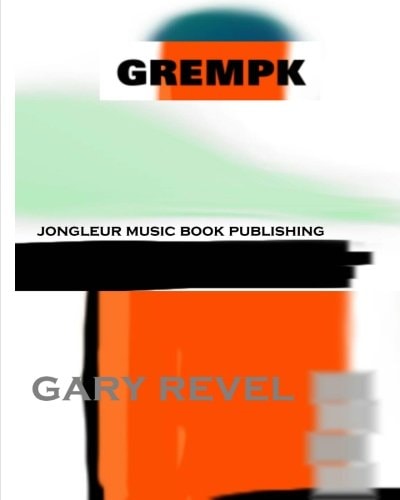 Grempk Picturepoetry and Graphic Art of Gary Revel