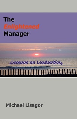 The Enlightened Manager Lessons On Leadership