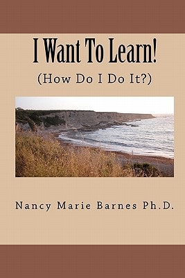 I Want To Learn! (How Do I Do It?)