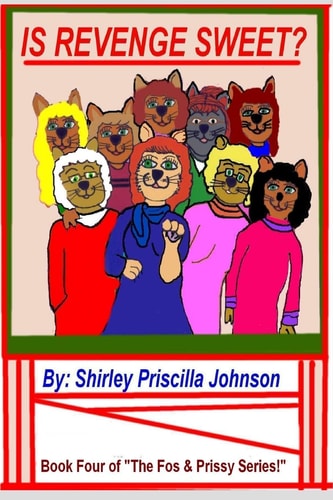 Is Revenge Sweet? Book Four of the Fos and Prissy Series