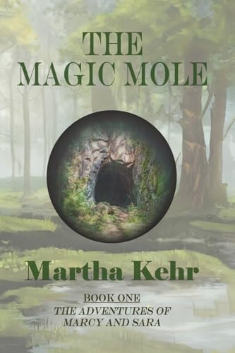 The Adventures of Marcy and Sara Book One: the Magic Mole
