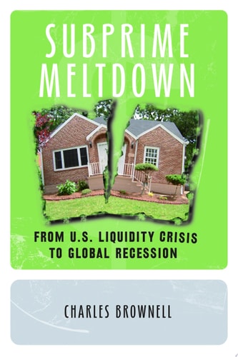 Subprime Meltdown From U.S. Liquidity Crisis to Global Recession
