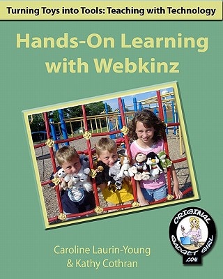 Hands-On Learning With Webkinz Turning Toys Into Tools: Teaching With Technology