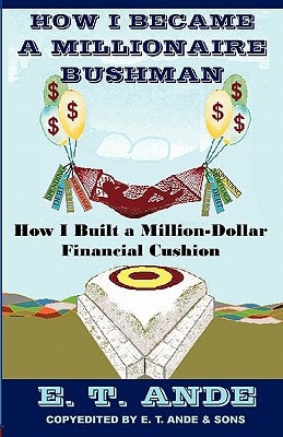 How I Became a Millionaire Bushman
