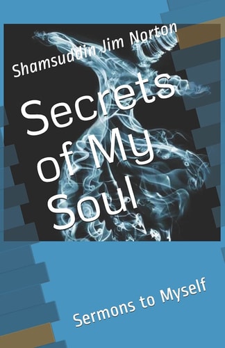 Secrets of My Soul Sermons to Myself