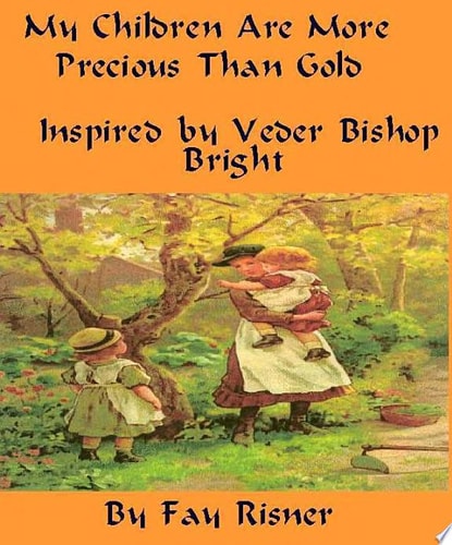 My Children Are More Precious Than Gold Inspired By My Grandmother Veder Bishop Bright