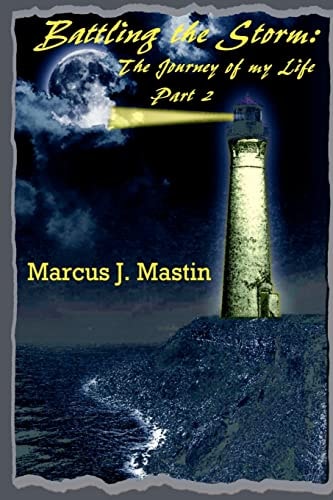 Battling The Storm The Journey Of My Life, Part II