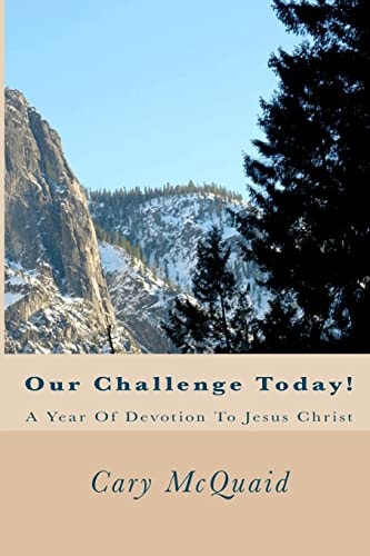 Our Challenge Today! A Year Of Devotion To Jesus Christ